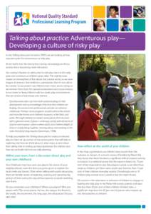 NQS PLP e-Newsletter No[removed]Talking about practice: Adventurous play— Developing a culture of risky play In this Talking about practice series (TAPS) we are looking at how educators plan for adventurous or risky p