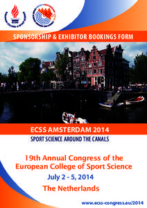 SPONSORSHIP & EXHIBITOR BOOKINGS FORM  ECSS AMSTERDAM 2014 SPORT SCIENCE AROUND THE CANALS  19th Annual Congress of the