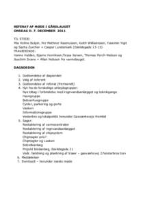 REFERAT AF MØDE I GÅRDLAUGET ONSDAG D. 7. DECEMBER 2011 TIL STEDE: Mia Holme Bulgin, Per Methner Rasmussen, Keith Williamssen, Yasemin Yigit og Sacha Zurcher + Casper Lundemark (EskildsgadeFRAVÆRENDE: