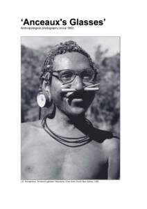 Anthropological photography since[removed]L.D. Brongersma: ‘Anceaux’s glasses!’ Mountains of the Stars, Dutch New Guinea, 1959. ANCEAUX’S GLASSES © LINDA ROODENBURG Digital publications of the National Museum of 