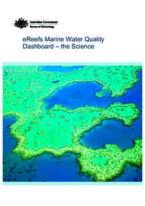 eReefs Marine Water Quality Dashboard – the Science eReefs Marine Water Quality Dashboard – the Science  © Commonwealth of Australia 2014