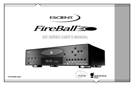 SEi SERIES USER’S MANUAL  P/N: M32003-02A3 The team at Escient would like to take this opportunity to thank you for purchasing an Escient FireBall product. Escient is committed to