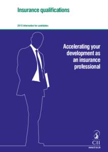 Insurance qualifications 2015 Information for candidates Accelerating your development as an insurance