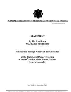 PERMANENT MISSION OF TURKMENISTAN TO THE UNITED NATIONS Please check against delivery STATEMENT by His Excellency Mr. Rashid MEREDOV