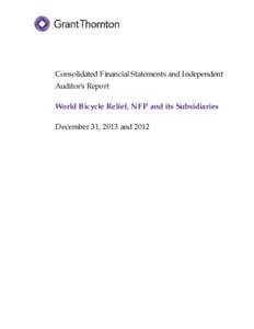 Consolidated Financial Statements and Independent Auditor’s Report World Bicycle Relief, NFP and its Subsidiaries December 31, 2013 and 2012  Contents