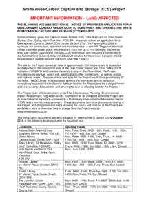 White Rose Carbon Capture and Storage (CCS) Project IMPORTANT INFORMATION – LAND AFFECTED THE PLANNING ACT 2008 SECTION 42 - NOTICE OF PROPOSED APPLICATION FOR A DEVELOPMENT CONSENT ORDER (DCO) TO CONSTRUCT AND OPERATE