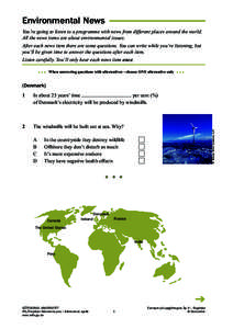 Environmental News You’re going to listen to a programme with news from different places around the world. All the news items are about environmental issues. After each news item there are some questions. You can write