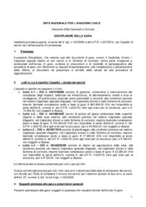 ENTE NAZIONALE PER L’AVIAZIONE CIVILE Direzione Affari Generali e Contratti DISCIPLINARE DELLA GARA mediante procedura aperta, ai sensi del d. lgs. n[removed]e del d.P.R. n[removed], per l’appalto di servizi vari ne