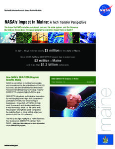 National Aeronautics and Space Administration  NASA’s Impact in Maine: A Tech Transfer Perspective You know that NASA studies our planet, our sun, the solar system, and the Universe. But did you know about the space pr
