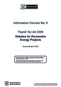 Information Circular No: 9 Payroll Tax Act 2009 Rebates for Renewable Energy Projects Issued 30 April 2010