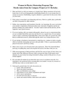 Women in Physics Mentoring Program Tips Mostly taken from the Compass Project at UC Berkeley 1. Meet and check in with your mentee on a regular basis. Being consistent will not only foster trust, it will avoid damaging t