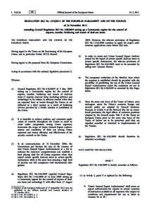 Regulation (EU) No[removed]of the European Parliament and of the Council of 16 November 2011 amending Council Regulation (EC) No[removed]setting up a Community regime for the control of exports, transfer, brokering an