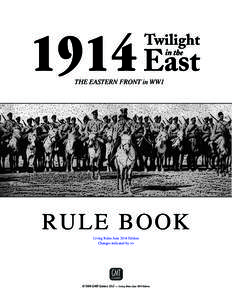 Twilight in the East  THE EASTERN FRONT in WW1 RULE BOOK Living Rules June 2014 Edition