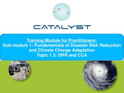 Training Module for Practitioners: Sub-module 1: Fundamentals of Disaster Risk Reduction and Climate Change Adaptation Topic 1.3: DRR and CCA  Colophon