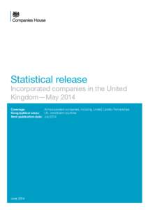 Statistical release  Incorporated companies in the United Kingdom — May 2014 Coverage: 	 All incorporated companies, including Limited Liability Partnerships