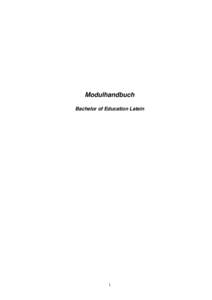 Modulhandbuch Bachelor of Education Latein 1  Modul 1 E: „Grundlagen des Studiums der Klassischen Philologie und der Didaktik der