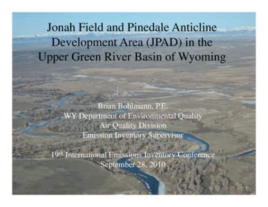Jonah Field / Pinedale / Sublette County /  Wyoming / Jonah / Emission inventory / Green River / Geography of the United States / Wyoming / BP