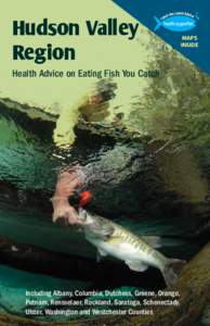 Hudson Valley Region Health Advice on Eating Fish You Catch Including Albany, Columbia, Dutchess, Greene, Orange, Putnam, Rensselaer, Rockland, Saratoga, Schenectady,