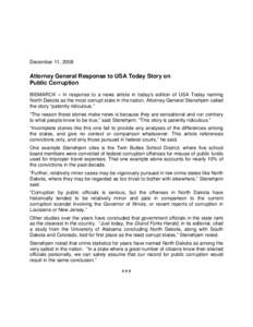 December 11, 2008  Attorney General Response to USA Today Story on Public Corruption BISMARCK – In response to a news article in today’s edition of USA Today naming North Dakota as the most corrupt state in the natio