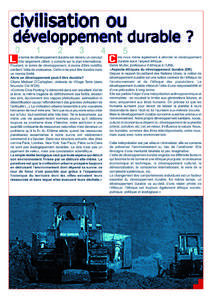 e terme de développement durable est devenu un concept très largement utilisé, y compris sur le plan international. Pourtant, le terme de développement, à moins d’être redéfini, contient l’idée de croissance.