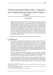 [removed]On Regionalising Input/Output Tables - Experiences from Compiling Regional Supply and Use Tables in Finland1 Juha Piispala2