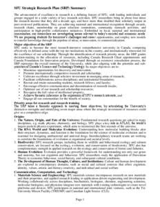 SFU Strategic Research Plan (SRP) Summary The advancement of excellence in research is a defining feature of SFU, with leading individuals and groups engaged in a wide variety of key research activities. SFU researchers 