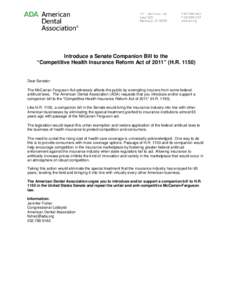 Introduce a Senate Companion Bill to the “Competitive Health Insurance Reform Act of 2011” (H.R[removed]Dear Senator: The McCarran-Ferguson Act adversely affects the public by exempting insurers from some federal anti