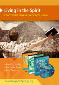 Living in the Spirit  Churchwide Series Coordinator Guide • Teaching Series • Discussion Series