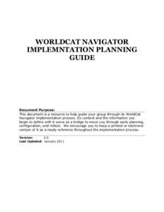 WORLDCAT NAVIGATOR IMPLEMNTATION PLANNING GUIDE Document Purpose: This document is a resource to help guide your group through its WorldCat