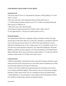 CROP PROFILE FOR PEACHES IN NEW JERSEY Production Facts • New Jersey ranks 4th in the U.S. in the production of peaches in 2002, producing 2.3% of the total U.S. crop (5). • New Jersey ranks 4th in value of productio