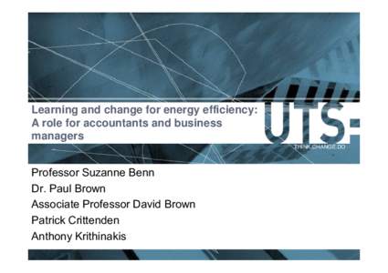 Learning and change for energy efficiency: A role for accountants and business managers THINK.CHANGE.DO  Professor Suzanne Benn