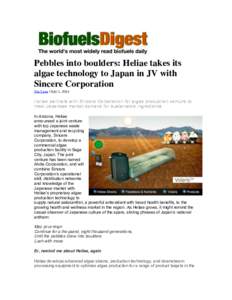    Pebbles into boulders: Heliae takes its algae technology to Japan in JV with Sincere Corporation Jim Lane | July 1, 2014