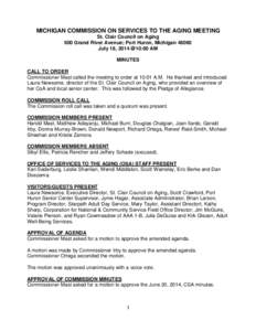 MICHIGAN COMMISSION ON SERVICES TO THE AGING MEETING St. Clair Council on Aging 600 Grand River Avenue; Port Huron, Michigan[removed]July 18, 2014 @10:00 AM MINUTES CALL TO ORDER