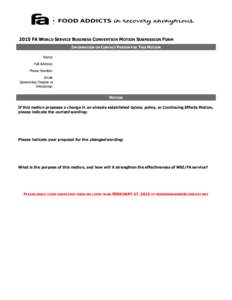 2015 FA WORLD SERVICE BUSINESS CONVENTION MOTION SUBMISSION FORM INFORMATION ON CONTACT PERSON FOR THIS MOTION Name: Full Address: Phone Number: Email: