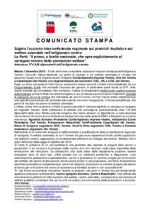 COMUNICATO STAMPA Siglato l’accordo interconfederale regionale sui premi di risultato e sul welfare aziendale nell’artigianato veneto Le Parti: “Il primo, a livello nazionale, che apre esplicitamente al variegato m