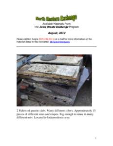 Available Materials From The Iowa Waste Exchange Program August, 2014 Please call Ben Kvigne[removed]or e-mail for more information on the materials listed in this newsletter. [removed]