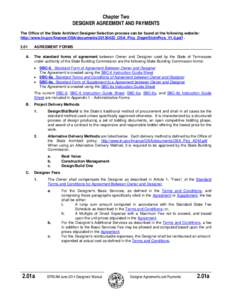 Chapter Two DESIGNER AGREEMENT AND PAYMENTS The Office of the State Architect Designer Selection process can be found at the following website: http://www.tn.gov/finance/OSA/documents/20130422_OSA_Plcy_DsgnrSlctnPrcs_V1.