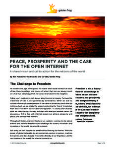 Peace, Prosperity and the Case for the Open Internet A shared vision and call to action for the netizens of the world By Ron Yokubaitis—Co-Founder and Co-CEO, Golden Frog  The Challenge to Freedom