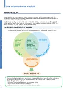 For informed food choices Food Labeling Act Food Labeling plays an important role in ensuring consumer safety and an opportunity for consumers to make autonomous and reasonable choices, which are positioned as the rights