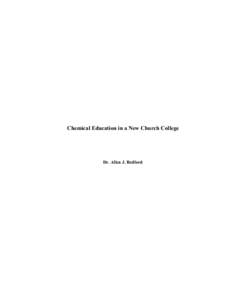 Chemical Education in a New Church College  Dr. Allen J. Bedford One question I face whenever I analyze my chemistry curriculum is, “How can I emphasize things of lasting value in this course?” No teacher wants his 