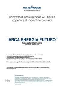 Arca Assicurazioni S.p.A.  Contratto di assicurazione All Risks a copertura di impianti fotovoltaici  “ARCA ENERGIA FUTURO”