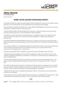 MEDIA RELEASE For immediate release 14 November 2011 MORE VOICES AGAINST DECREASING DENSITY Committee for Melbourne today welcomed Grattan Institute’s Getting the housing we want report and says