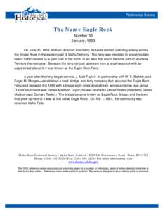 Reference Series  The Name Eagle Rock Number 33 January, 1993 On June 20, 1863, William Hickman and Harry Rickards started operating a ferry across