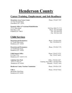 Henderson County Career Training, Employment, and Job Readiness Owensboro Area Career Center 121 East Second Street Owensboro, KY[removed]Kentucky Office of Vocational Rehabilitation