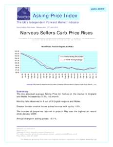 JuneAsking Price Index The UK’s Independent Forward Market Indicator Home Asking Price Index. Release date: 14th June 2010