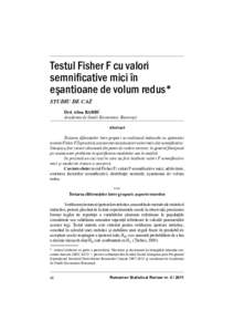 Testul Fisher F cu valori semnificative mici în eşantioane de volum redus* STUDIU DE CAZ Drd. Alina BARBU Academia de Studii Economice, Bucureşti