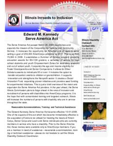 Illinois Inroads to Inclusion By Lois Barnhart, Illinois Disability Outreach Coordinator Edward M. Kennedy Serve America Act The Serve America Act passed March 26, 2009 reauthorizes and