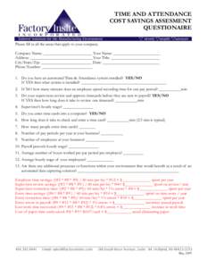 TIME AND ATTENDANCE COST SAVINGS ASSESMENT QUESTIONAIRE Please fill in all the areas that apply to your company. Company Name: ________________________ Your Name: _______________________ Address: ________________________