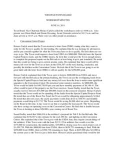TONOPAH TOWN BOARD WORKSHOP MINUTES JUNE 14, 2011 Town Board Vice Chairman Horace Carlyle called the workshop to order at 10:06 a.m. Also present was Glenn Hatch and Duane Downing. Javier Gonzalez arrived at 10:13 a.m. a