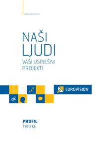 www.eurovision.hr  NAŠI LJUDI VAŠI USPJEŠNI